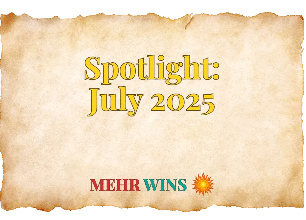 July 2025 Spotlight: Mehr Wins Update